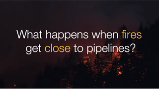 Pipeline Safety: Wildfires