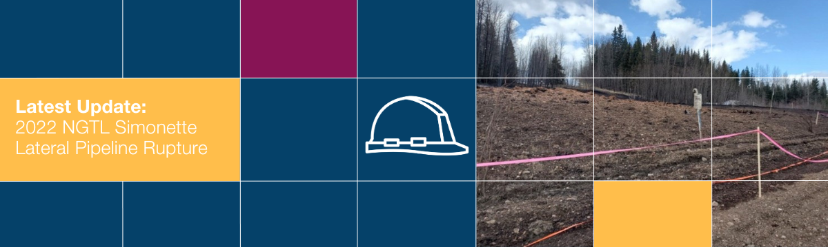 Dark blue, yellow and burgundy grid with white lines and a white icon of a hard hat. Text in yellow box reads: “Latest Update: 2022 NGTL Simonette Lateral Pipeline Rupture”. Picture of forest with burnt grass.